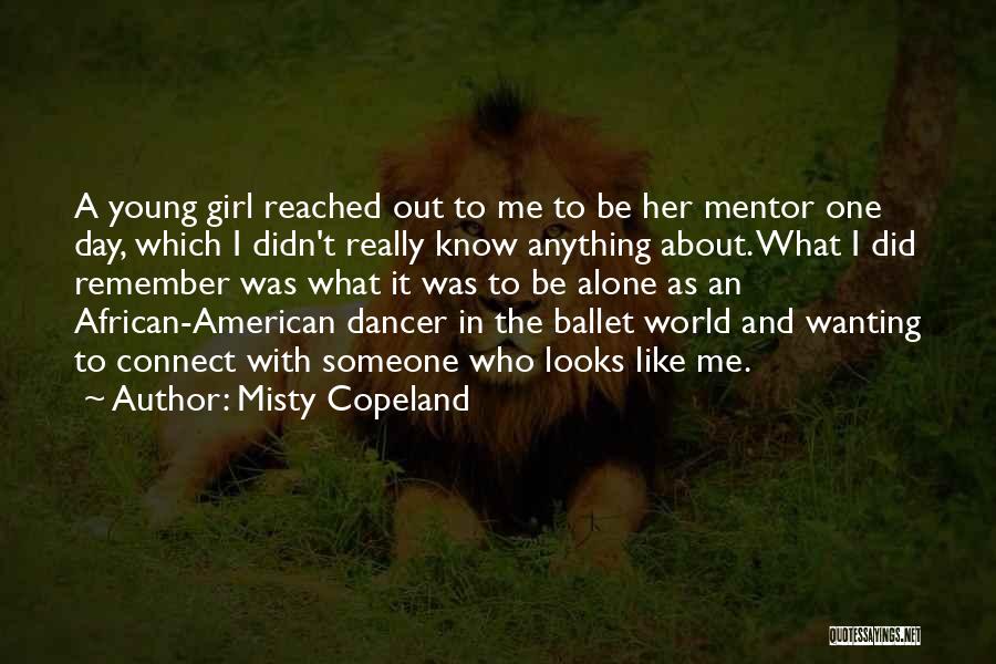 Wanting To Be With Someone Quotes By Misty Copeland