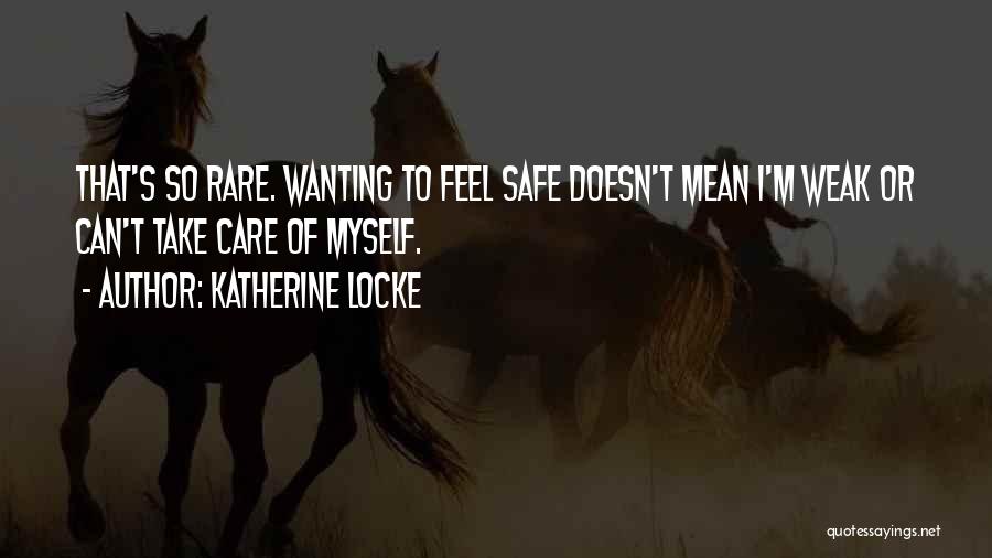 Wanting To Be With Someone Who Doesn't Want You Quotes By Katherine Locke
