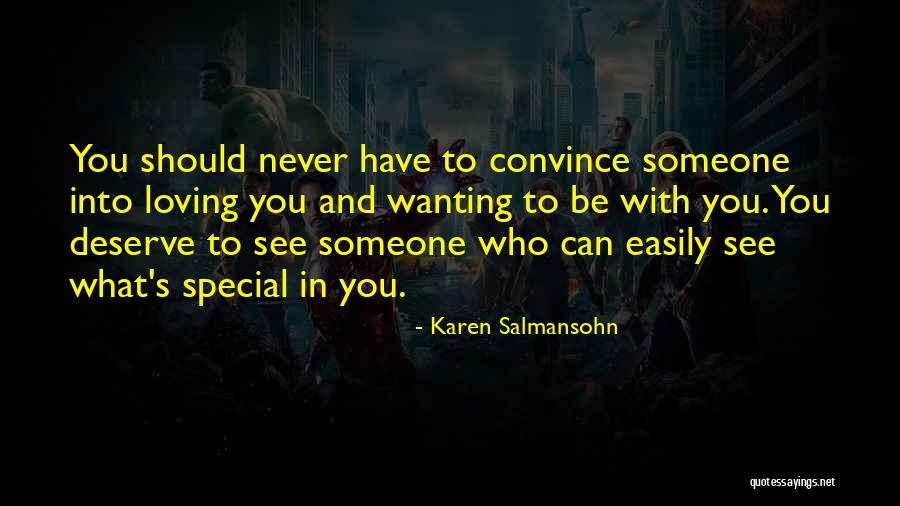 Wanting To Be With Someone You Can't Have Quotes By Karen Salmansohn Wanting To Be With Someone You Can't Have Quotes By Karen Salmansohn