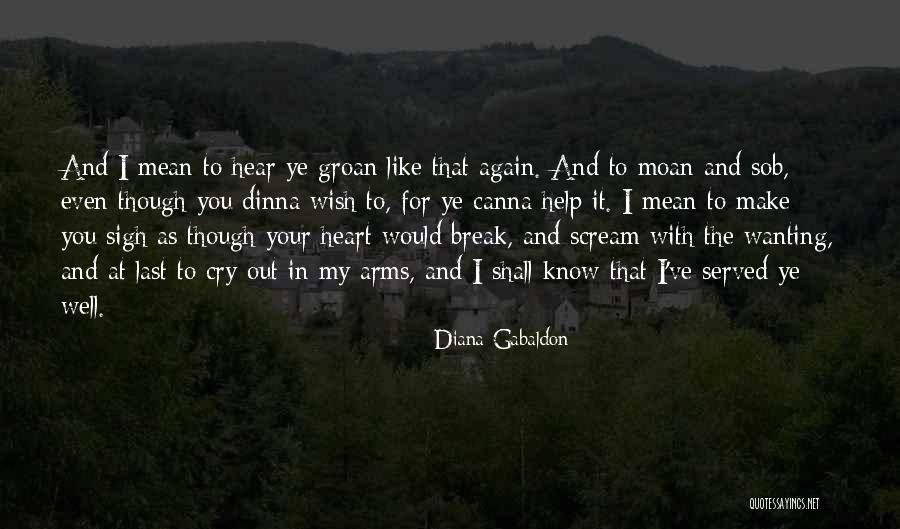 Wanting To Break Up But Not Wanting To Quotes By Diana Gabaldon