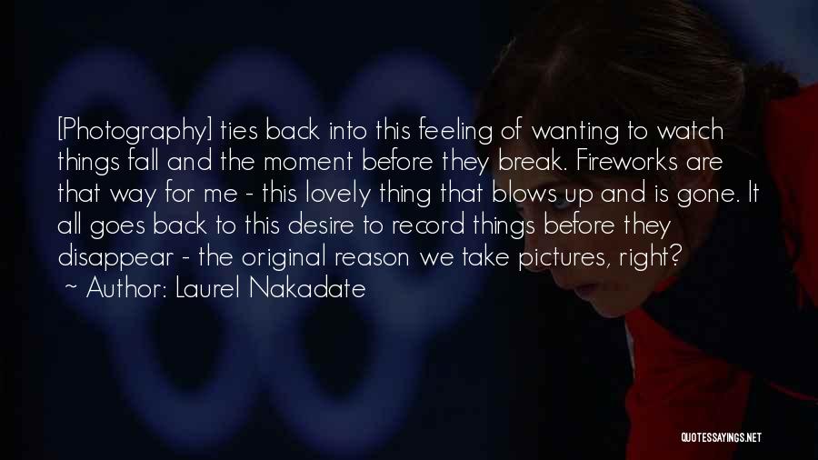 Wanting To Break Up But Not Wanting To Quotes By Laurel Nakadate