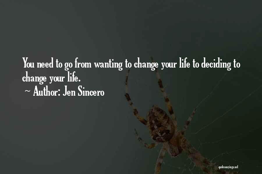 Wanting To Change Your Life Quotes By Jen Sincero