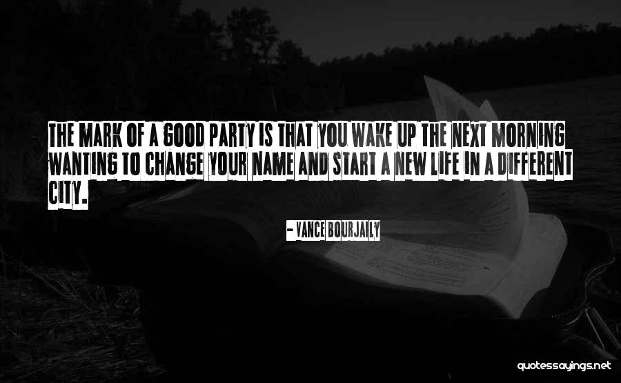Wanting To Change Your Life Quotes By Vance Bourjaily Wanting To Change Your Life Quotes By Vance Bourjaily