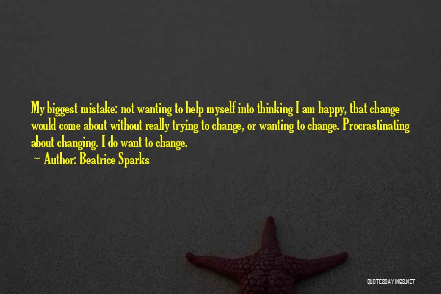 Wanting To Change Yourself Quotes By Beatrice Sparks