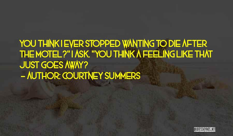 Wanting To Die Quotes By Courtney Summers