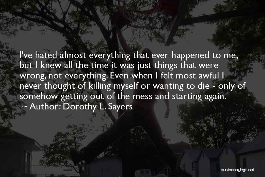 Wanting To Die Quotes By Dorothy L. Sayers