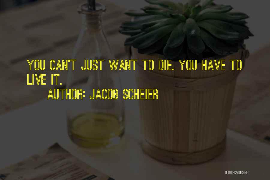 Wanting To Die Quotes By Jacob Scheier