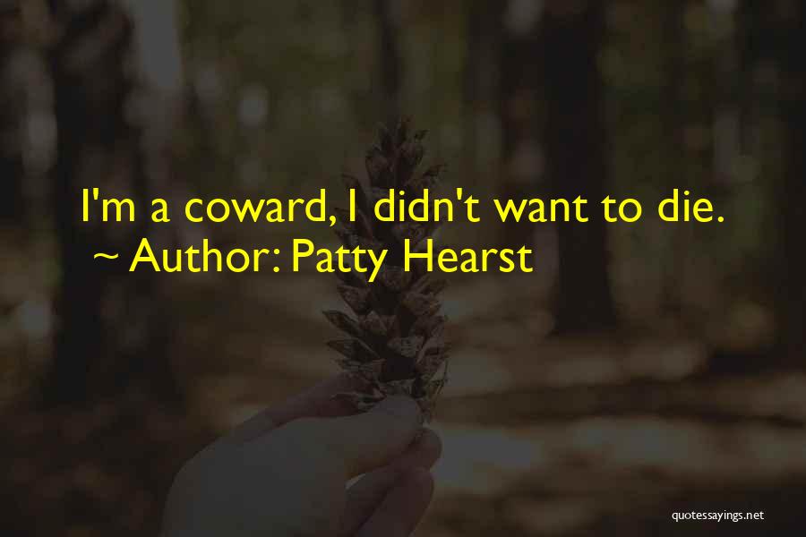 Wanting To Die Quotes By Patty Hearst