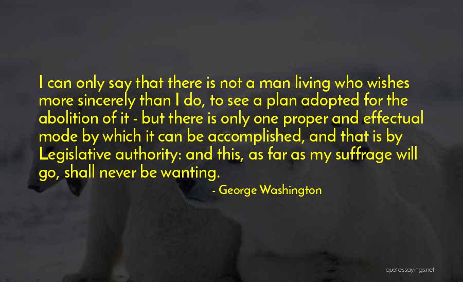 Wanting To Do More Quotes By George Washington Wanting To Do More Quotes By George Washington