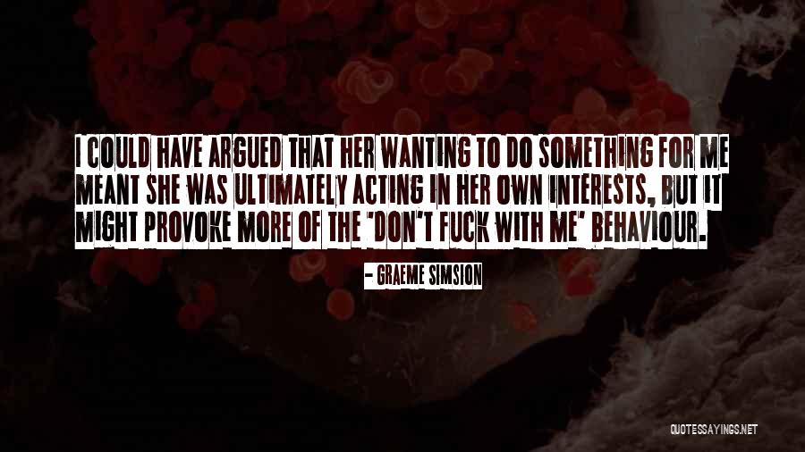 Wanting To Do More Quotes By Graeme Simsion Wanting To Do More Quotes By Graeme Simsion