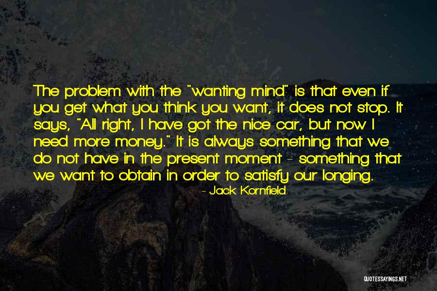 Wanting To Do More Quotes By Jack Kornfield Wanting To Do More Quotes By Jack Kornfield