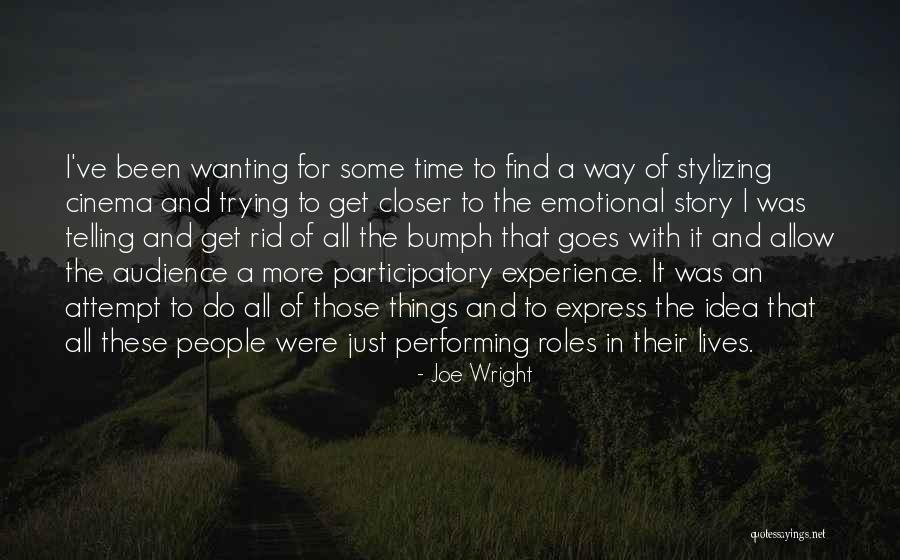 Wanting To Do More Quotes By Joe Wright Wanting To Do More Quotes By Joe Wright