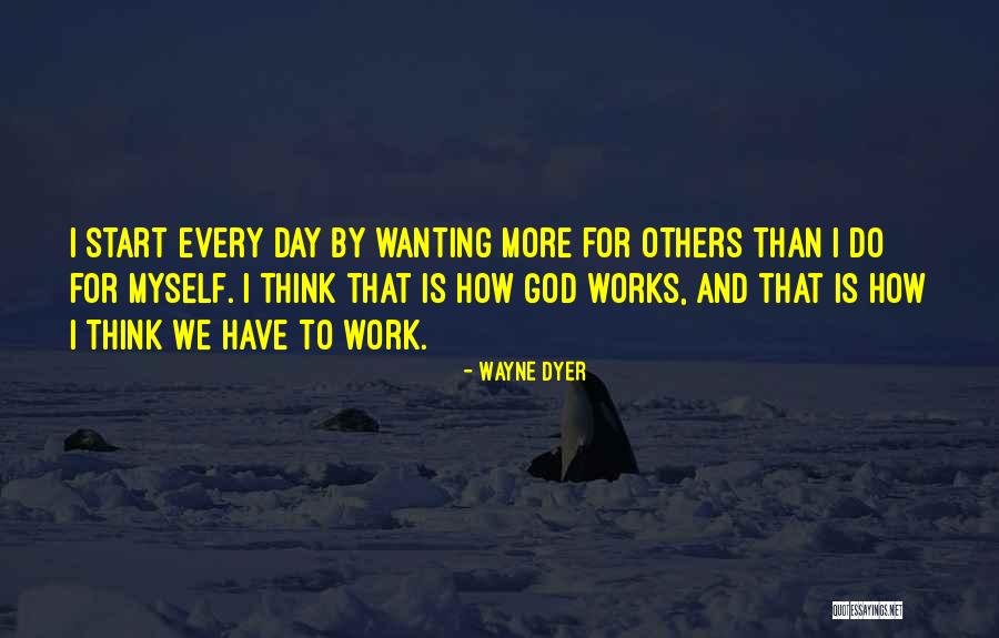 Wanting To Do More Quotes By Wayne Dyer Wanting To Do More Quotes By Wayne Dyer