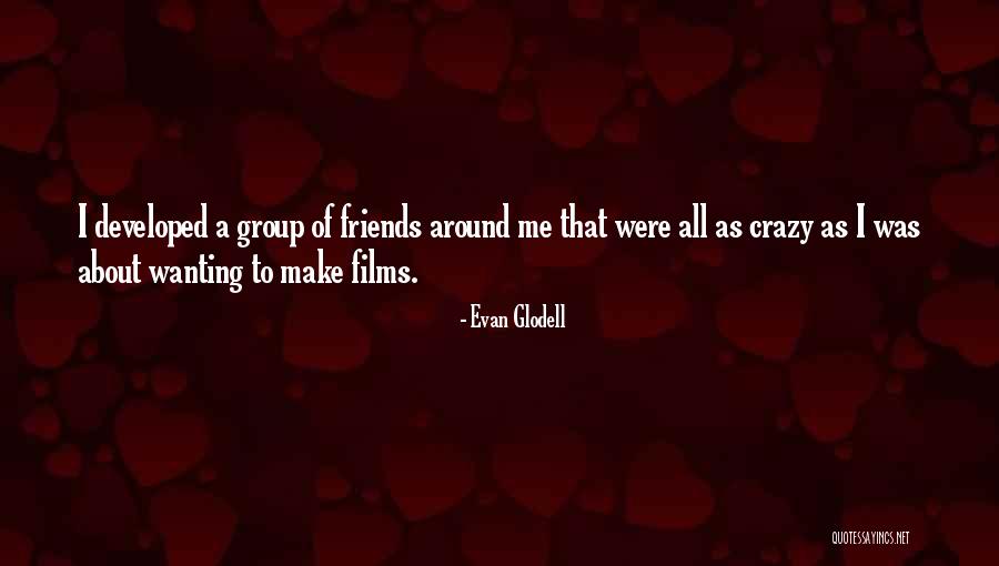 Wanting To Do Something Crazy Quotes By Evan Glodell Wanting To Do Something Crazy Quotes By Evan Glodell