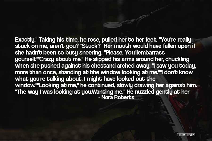 Wanting To Do Something Crazy Quotes By Nora Roberts Wanting To Do Something Crazy Quotes By Nora Roberts