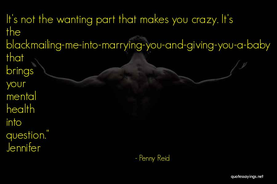 Wanting To Do Something Crazy Quotes By Penny Reid