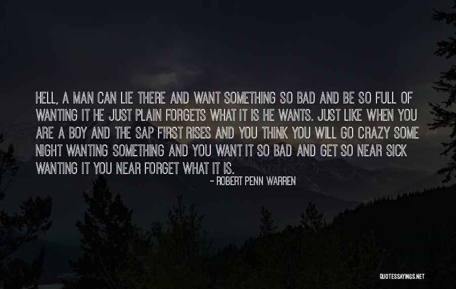 Wanting To Do Something Crazy Quotes By Robert Penn Warren