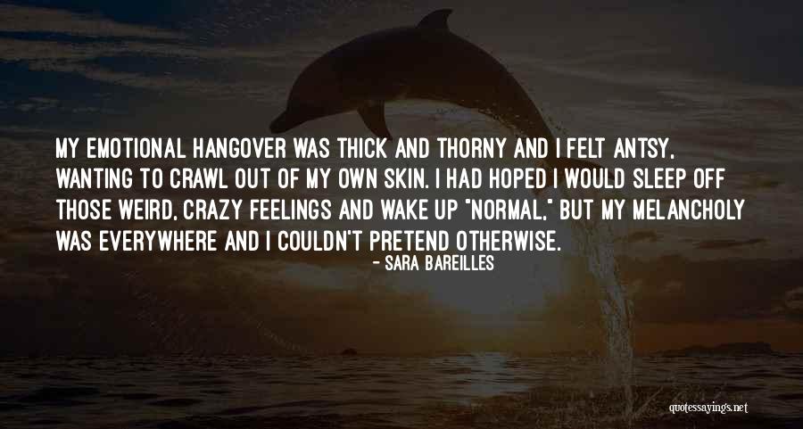 Wanting To Do Something Crazy Quotes By Sara Bareilles Wanting To Do Something Crazy Quotes By Sara Bareilles