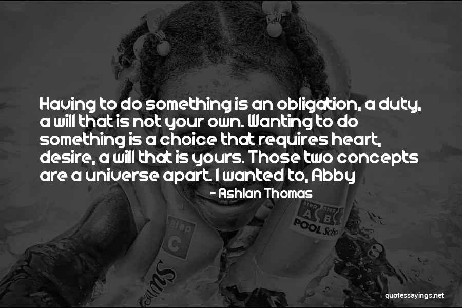Wanting To Do Something Quotes By Ashlan Thomas Wanting To Do Something Quotes By Ashlan Thomas