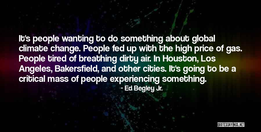 Wanting To Do Something Quotes By Ed Begley Jr. Wanting To Do Something Quotes By Ed Begley Jr.