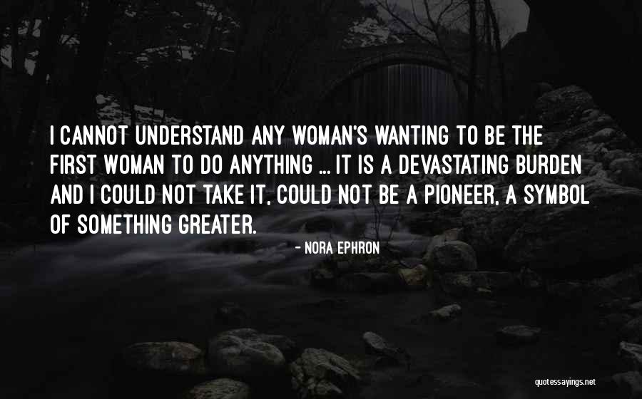 Wanting To Do Something Quotes By Nora Ephron Wanting To Do Something Quotes By Nora Ephron