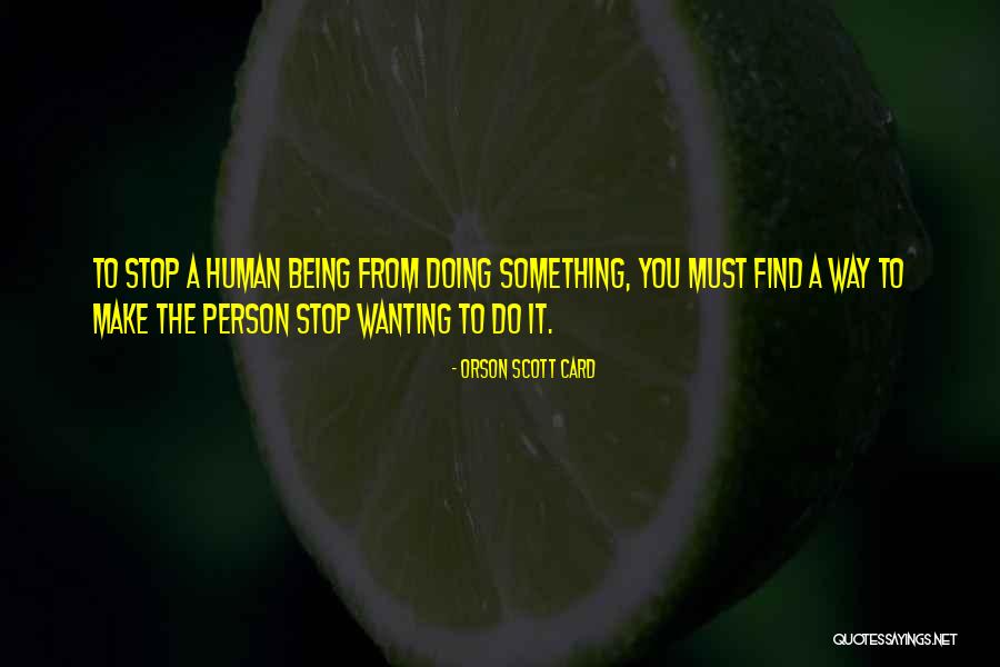 Wanting To Do Something Quotes By Orson Scott Card Wanting To Do Something Quotes By Orson Scott Card