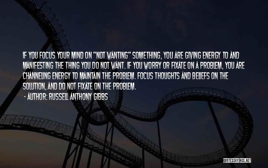 Wanting To Do Something Quotes By Russell Anthony Gibbs