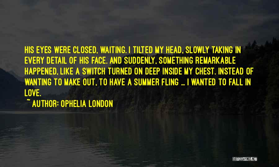 Wanting To Fall In Love Quotes By Ophelia London