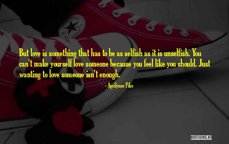 Wanting To Feel Something Quotes By Aprilynne Pike