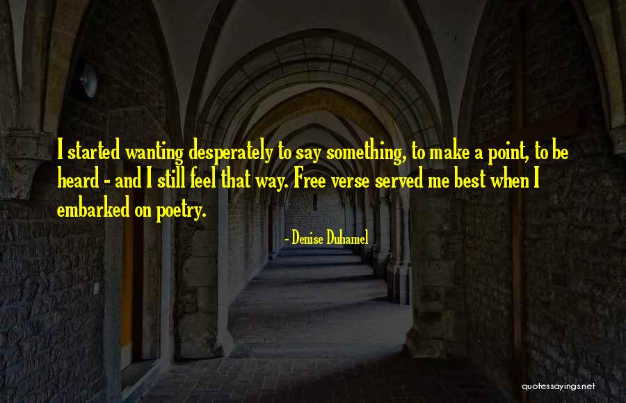 Wanting To Feel Something Quotes By Denise Duhamel