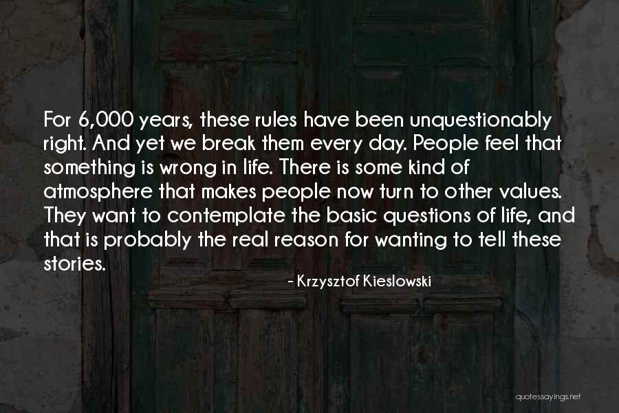 Wanting To Feel Something Quotes By Krzysztof Kieslowski