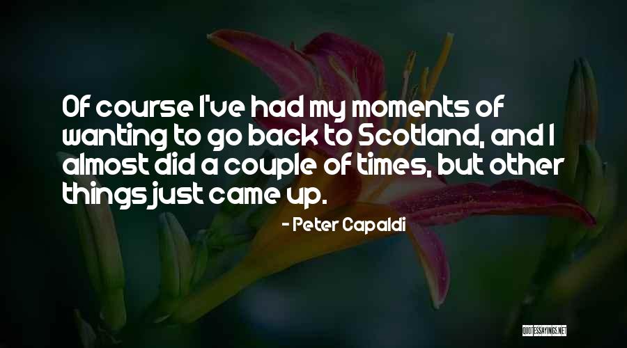 Wanting To Get Back With Your Ex Quotes By Peter Capaldi Wanting To Get Back With Your Ex Quotes By Peter Capaldi