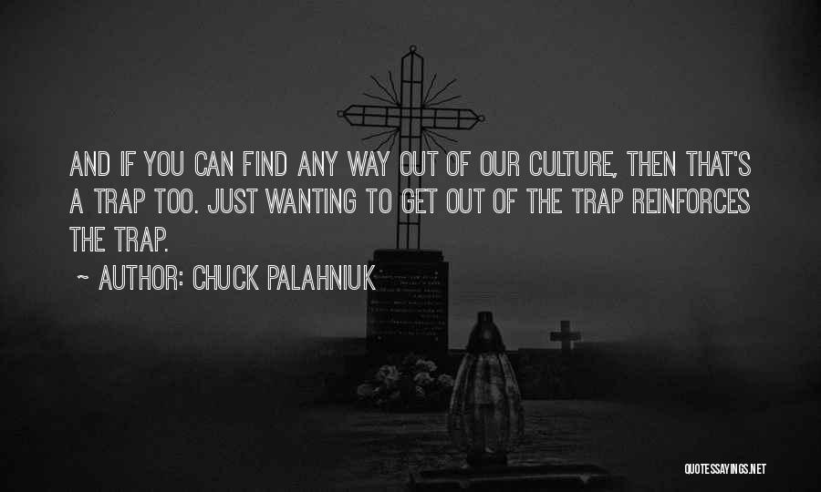 Wanting To Get Out Quotes By Chuck Palahniuk