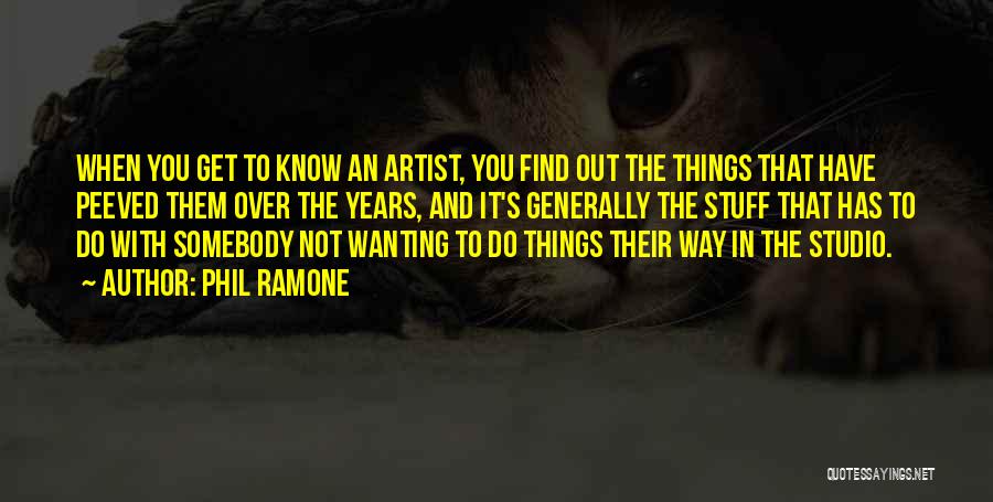 Wanting To Get Out Quotes By Phil Ramone