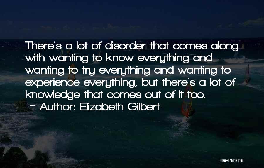 Wanting To Get To Know Someone Quotes By Elizabeth Gilbert