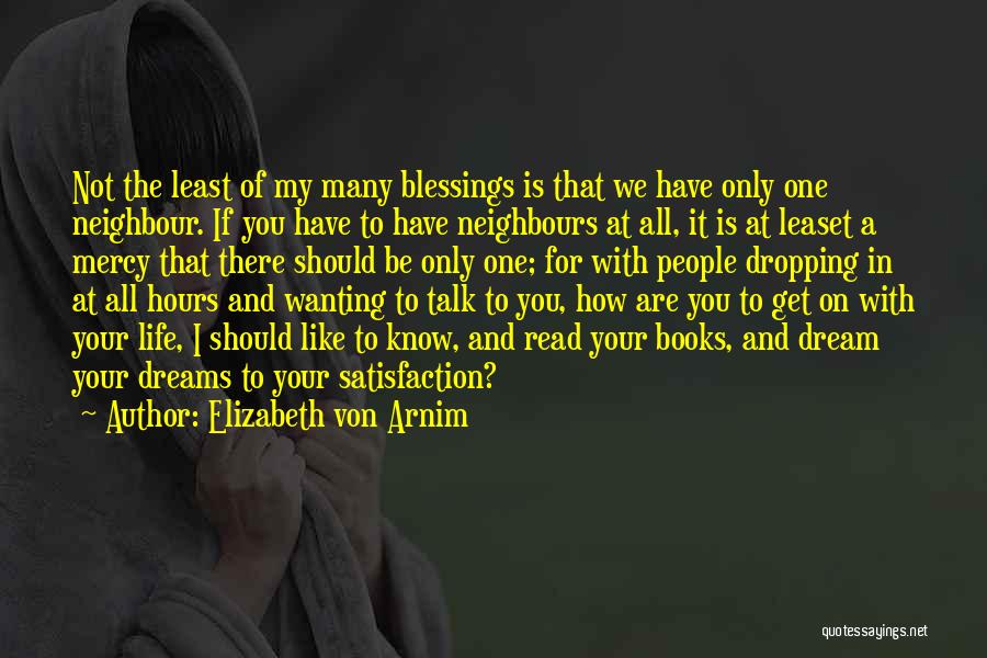 Wanting To Get To Know Someone Quotes By Elizabeth Von Arnim