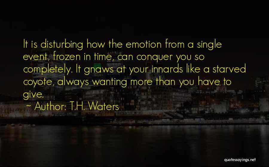 Wanting To Give Up But Can't Quotes By T.H. Waters