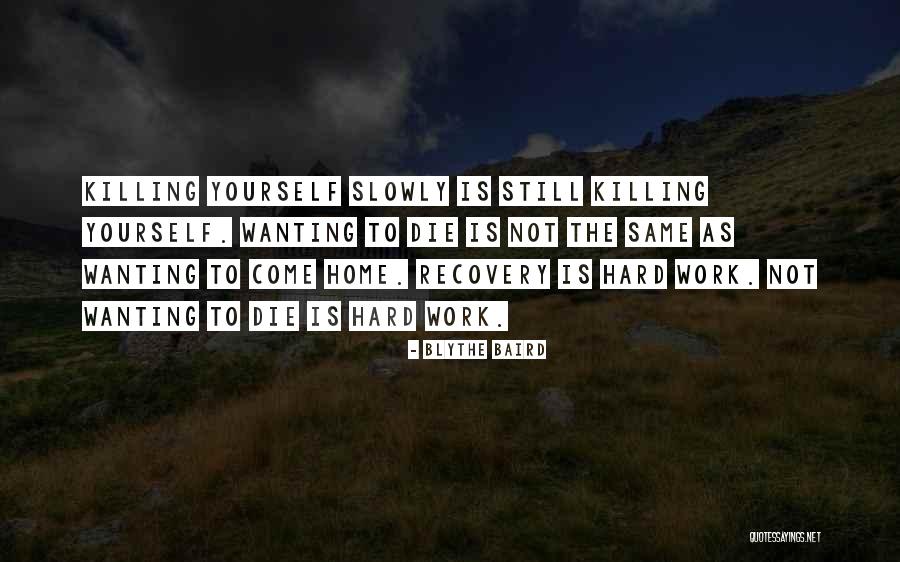Wanting To Go Home Quotes By Blythe Baird Wanting To Go Home Quotes By Blythe Baird