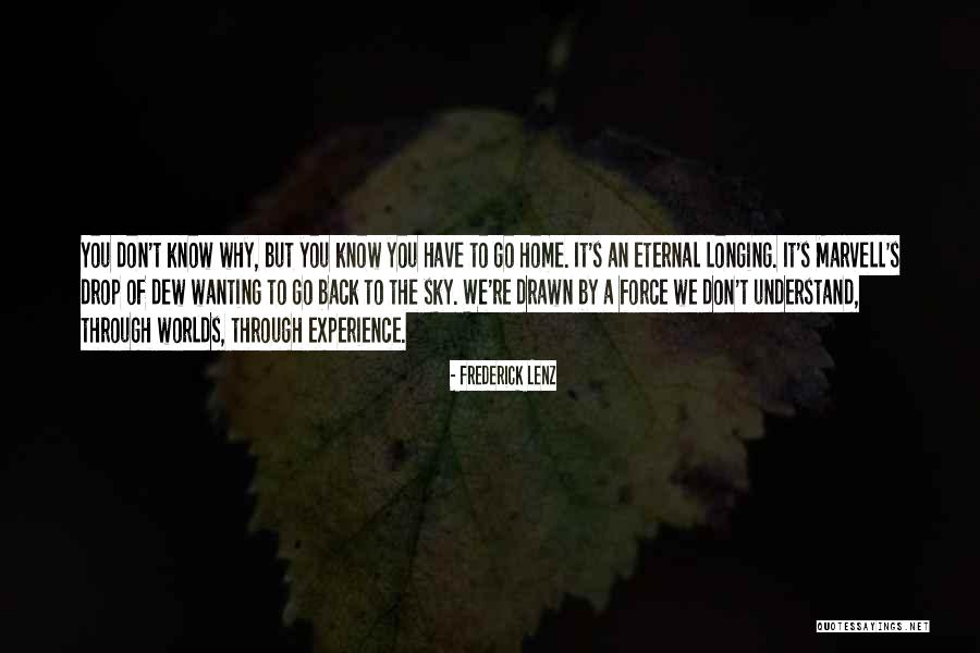 Wanting To Go Home Quotes By Frederick Lenz Wanting To Go Home Quotes By Frederick Lenz