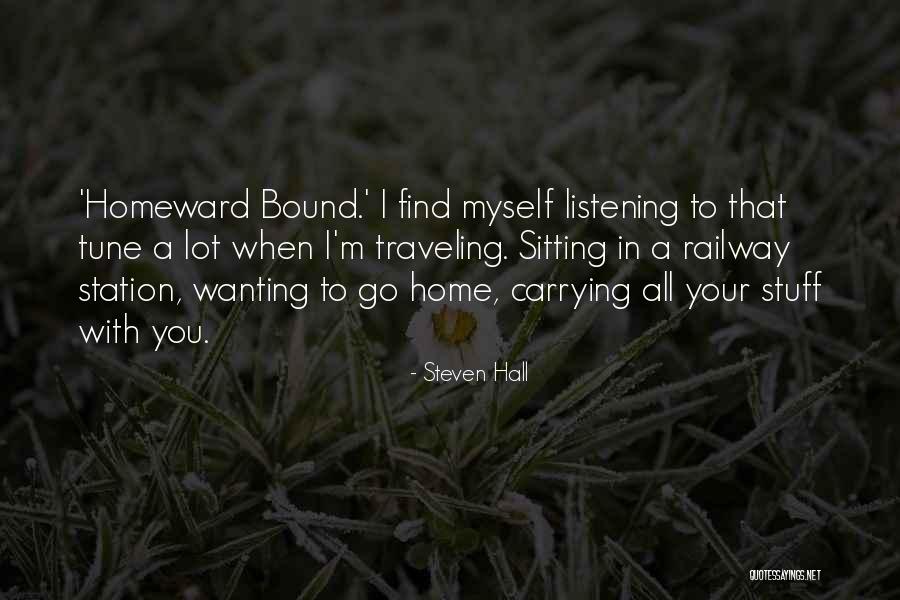 Wanting To Go Home Quotes By Steven Hall Wanting To Go Home Quotes By Steven Hall