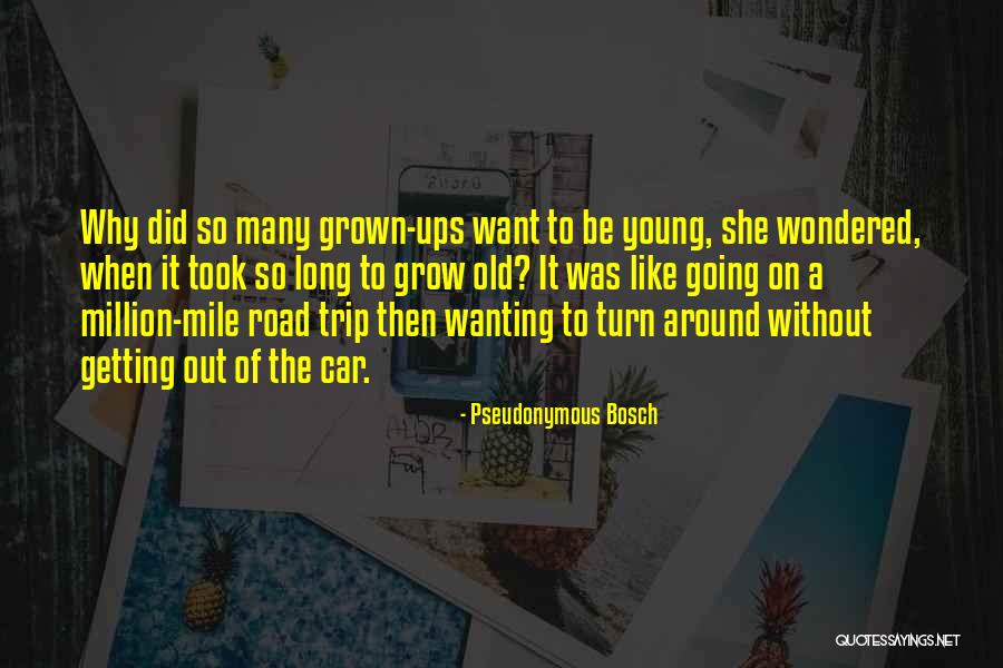 Wanting To Grow Old With Someone Quotes By Pseudonymous Bosch