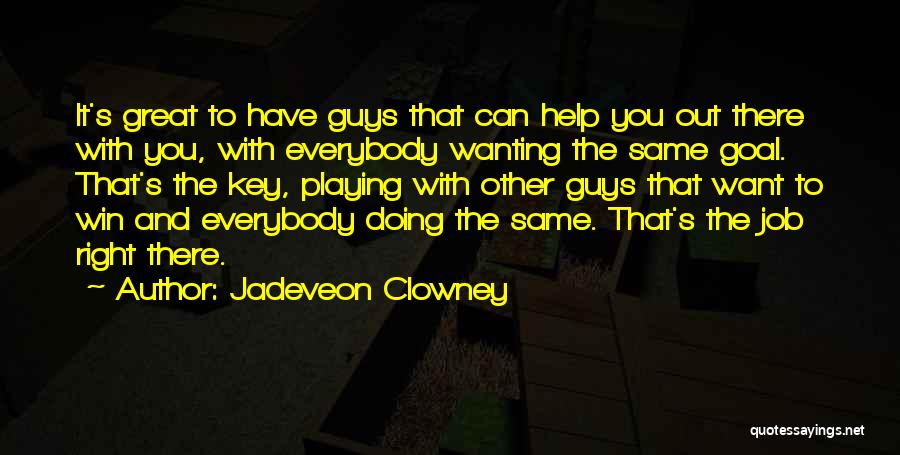 Wanting To Help Others Quotes By Jadeveon Clowney