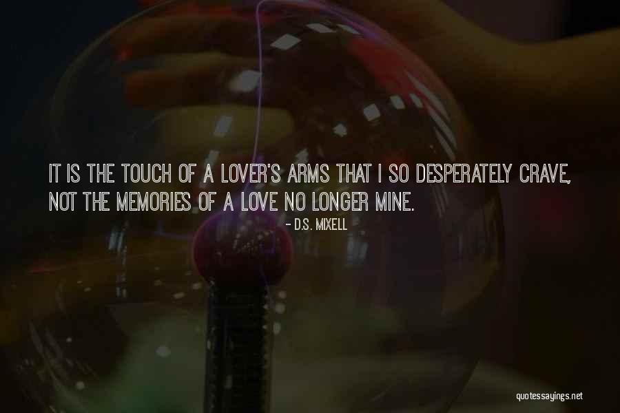 Wanting To Hug Him Quotes By D.S. Mixell Wanting To Hug Him Quotes By D.S. Mixell