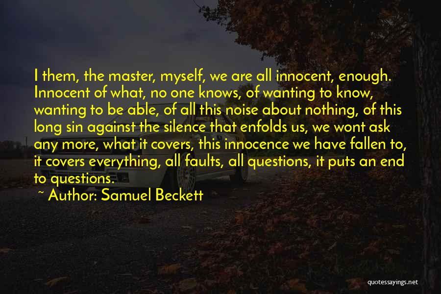 Wanting To Know Everything About Someone Quotes By Samuel Beckett