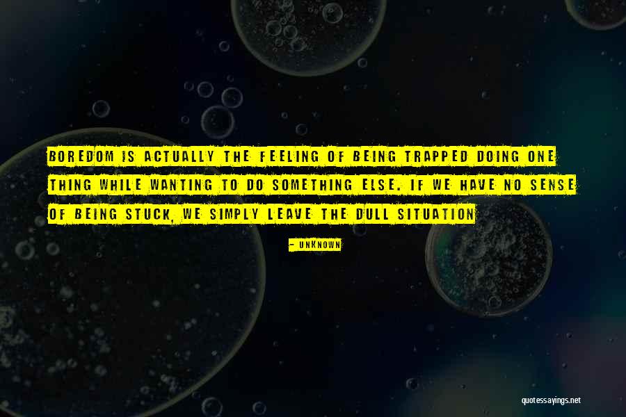 Wanting To Leave Quotes By Unknown Wanting To Leave Quotes By Unknown