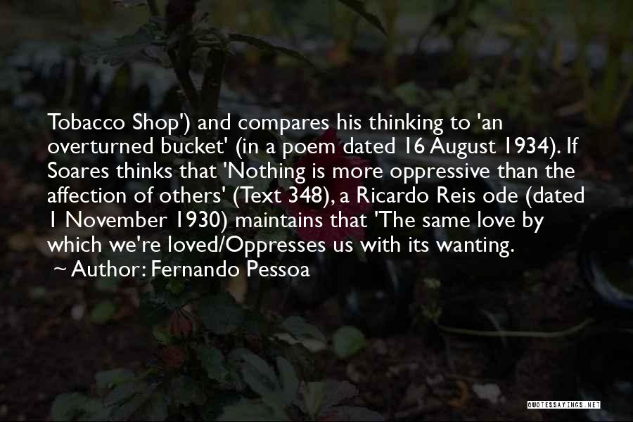 Wanting To Love Quotes By Fernando Pessoa