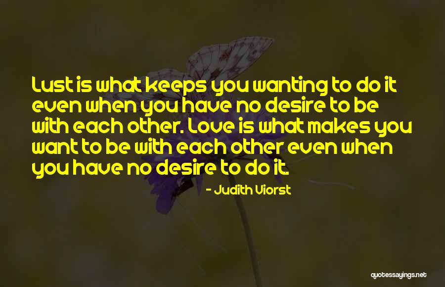 Wanting To Love Quotes By Judith Viorst