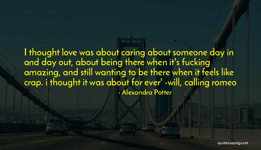 Wanting To Love Someone Quotes By Alexandra Potter