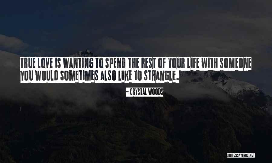 Wanting To Love Someone Quotes By Crystal Woods Wanting To Love Someone Quotes By Crystal Woods