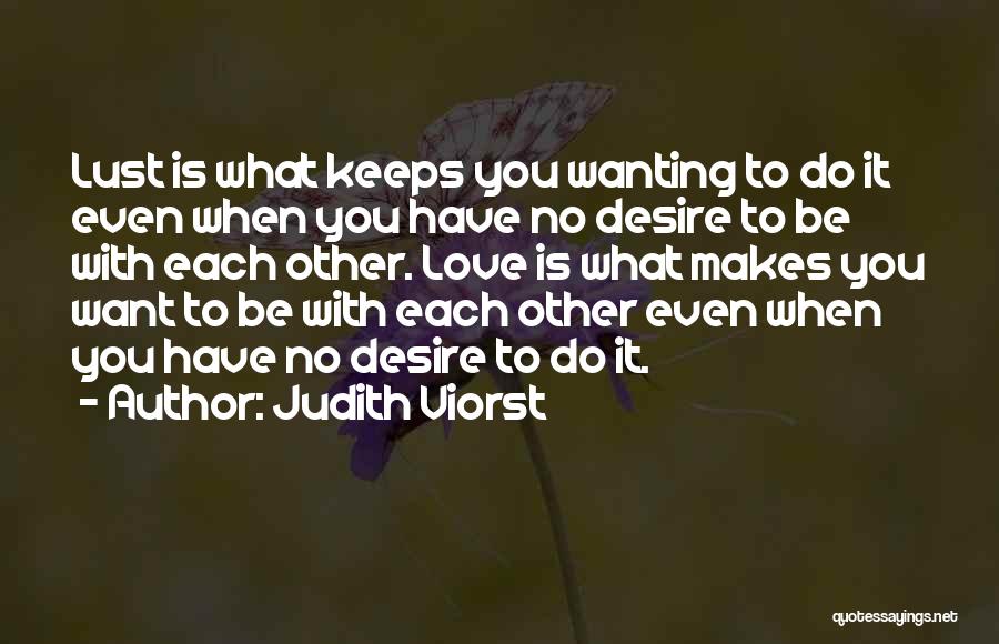 Wanting To Love You Quotes By Judith Viorst